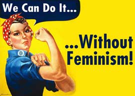 Women Against Feminism: Are These Bitches Crazy?